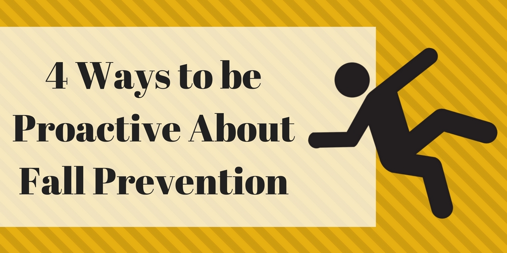 4 ways to be proactive about fall prevention - Senior Community