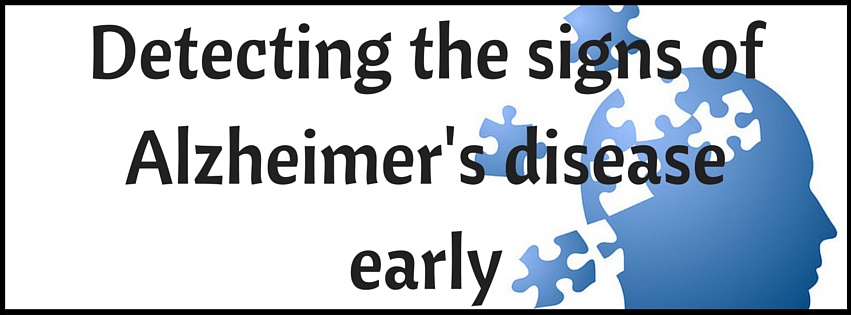 Detecting the Signs of Alzheimers Disease Early - Senior Community Services